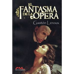 El Fantasma De La Ópera, De Gastón Leroux. Editorial Multilibros, Tapa Blanda En Español, 2013