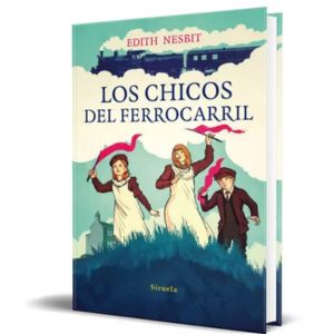 Los Chicos Del Ferrocarril, De Edith Nesbit. Editorial Siruela, Tapa Dura En Español, 2015