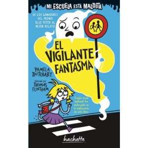 Mi Escuela Está Maldita. El Vigilante Fantasma, De Butchart, Pamela. Editorial Hachette Infantil, Tapa Blanda, Edición 01 En Español, 2024