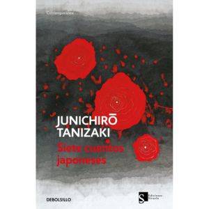 Siete cuentos japoneses, de Tanizaki, Jun'Ichiro. Contemporánea Editorial Debolsillo, tapa blanda en español, 2018