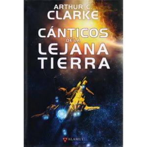Cánticos De La Lejana Tierra, De Arthur C. Clarke., Vol. 1.0. Editorial Alamut, Tapa Blanda En Español, 2023