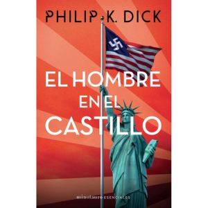 El hombre en el castillo, de Dick, Philip K.. Minotauro Esenciales Editorial Minotauro México, tapa blanda en español, 2021