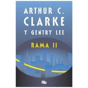 Rama 2, De Arthur C. Clarke. Rama, Vol. 2.0. Editorial B De Bolsillo, Tapa Blanda, Edición 1.0 En Español, 2024